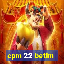 cpm 22 betim